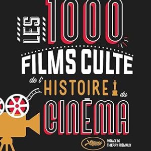 Les 1000 films culte de l'histoire du cinéma